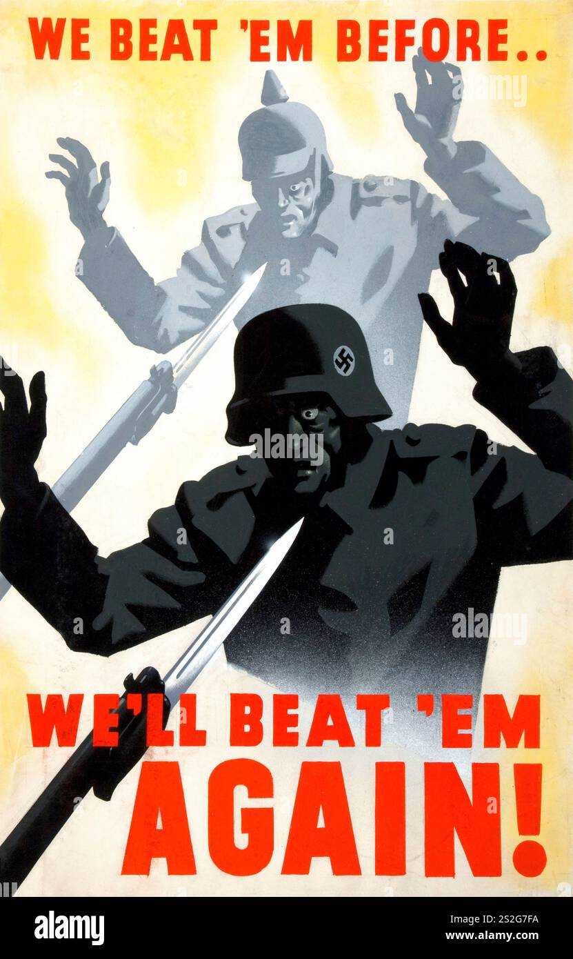 Propaganda della seconda guerra mondiale - Anti-tedesco - sforzo di guerra che abbiamo battuto prima. Li batteremo di nuovo - soldato nazista tedesco Foto Stock