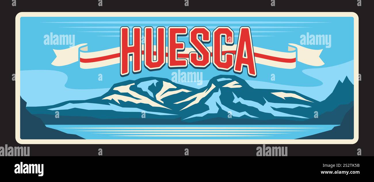 Provincia spagnola dell'Aragona settentrionale, zona di Huesca e città. Piastra da viaggio vettoriale, insegna vintage, design da cartolina retrò. Vecchia targa con montagne e bandiera della regione, calamita o souvenir turistico Illustrazione Vettoriale