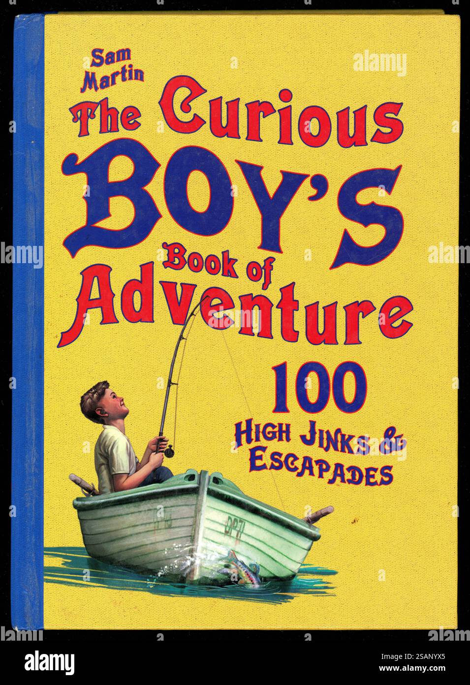 Copertina rigida illustrata in stile vintage di The Curious Boy's Book of Adventure 100 High Jinks and Escapades, di Sam Martin, 2011 Foto Stock