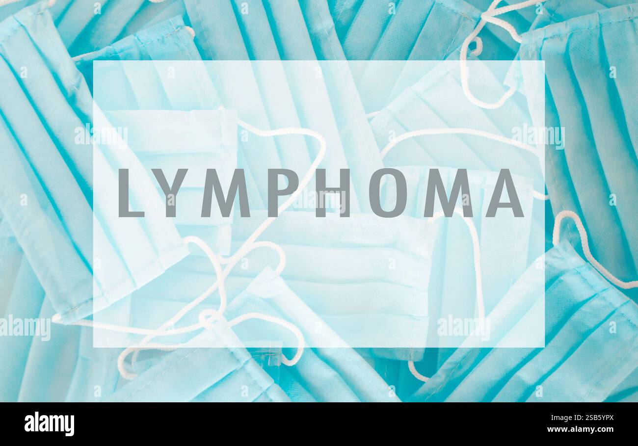 Segno blu con un mucchio di maschere che dice linfoma. Concetto di malattia e vulnerabilità, in quanto le maschere sono associate all'assistenza medica e al prot Foto Stock