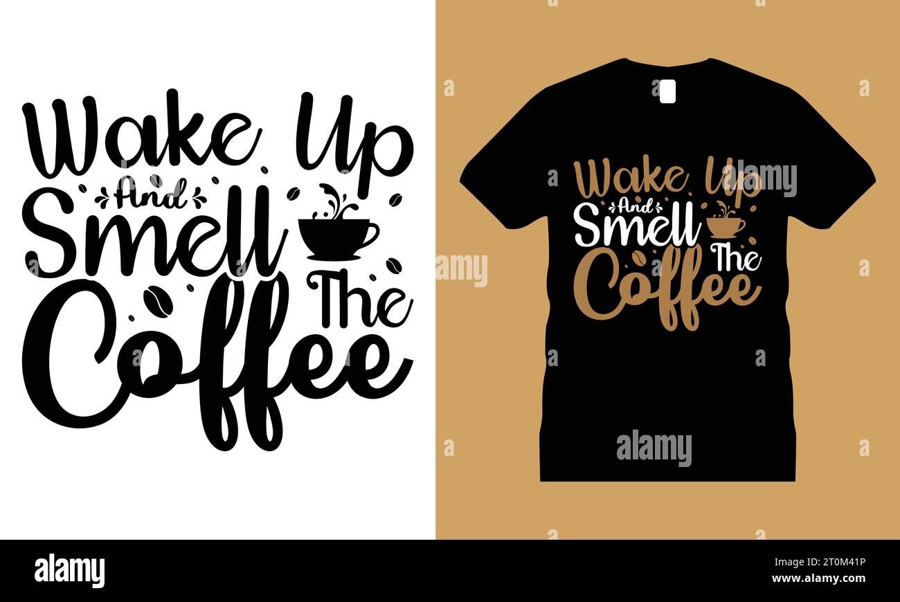 Coffee Tshirt design Vector. Da utilizzare per T-shirt, tazze, adesivi, carte, ecc. Illustrazione Vettoriale