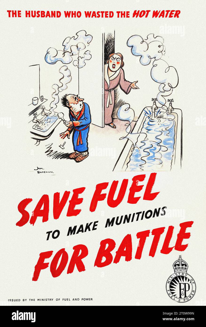 Propaganda britannica, era della seconda guerra mondiale - "il marito che ha sprecato l'acqua calda. Risparmia carburante per fare munizioni per la battaglia.” Un poster di propaganda britannico della seconda guerra mondiale in stile cartone animato, con un uomo che spreca acqua calda mentre sua moglie guarda con disapprovazione. Il testo recita: “Il marito che ha sprecato l’acqua calda. Risparmia carburante per fare munizioni per la battaglia.” Il poster è rilasciato dal Ministero del carburante e del potere e ha un bordo rosso e uno sfondo bianco, con uno stemma sul fondo. Foto Stock