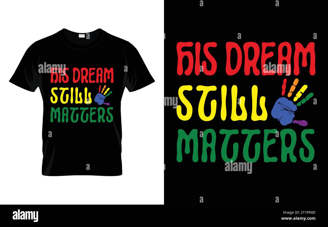 His Dream Matters Still Equal Human Rights T-shirt Illustrazione Vettoriale