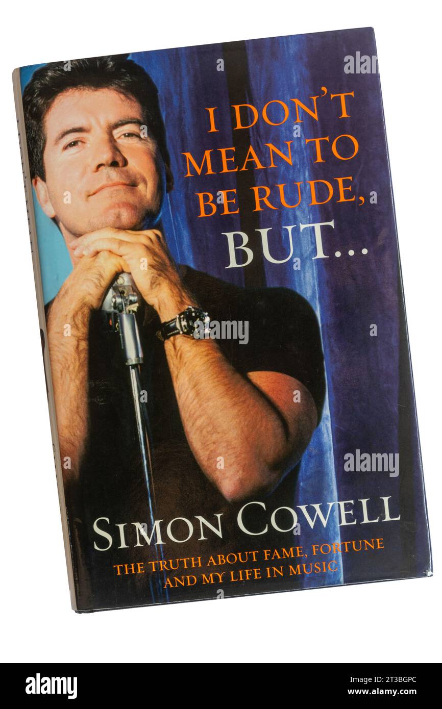 Simon Cowell autobiografia intitolata i Don't Mean To Be Rude ma... la verità sulla fama, la fortuna e la mia vita nella musica Foto Stock