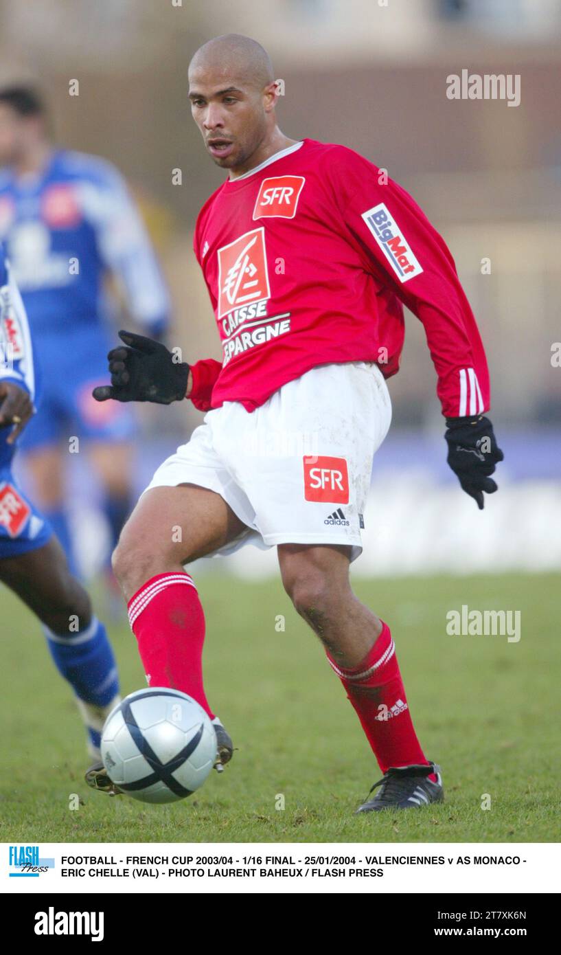 CALCIO - COPPA DI FRANCIA 2003/04 - 1/16 FINALE - 25/01/2004 - VALENCIENNES / AS MONACO - ERIC CHELLE (VAL) - FOTO LAURENT BAHEUX / FLASH PRESS Foto Stock