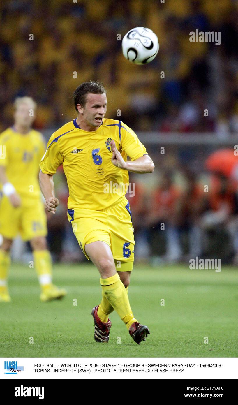 CALCIO - COPPA DEL MONDO 2006 - FASE 1 - GRUPPO B - SVEZIA / PARAGUAY - 15/06/2006 - TOBIAS LINDEROTH (SWE) - FOTO LAURENT BAHEUX / FLASH PRESS Foto Stock