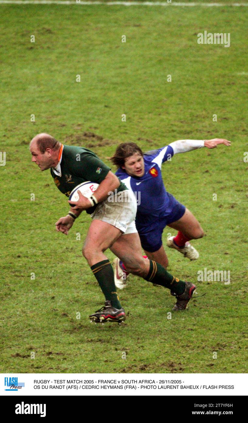 RUGBY - TEST MATCH 2005 - FRANCIA CONTRO SUD AFRICA - 26/11/2005 - OS DU RANDT (AFS) / CEDRIC HEYMANS (FRA) - FOTO LAURENT BAHEUX / FLASH PRESS Foto Stock