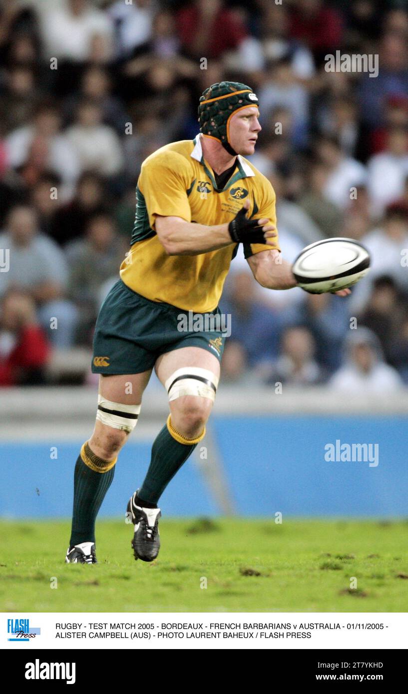 RUGBY - TEST MATCH 2005 - BORDEAUX - FRENCH BARBARIANS / AUSTRALIA - 01/11/2005 - ALISTER CAMPBELL (AUS) - PHOTO LAURENT BAHEUX / FLASH PRESS Foto Stock