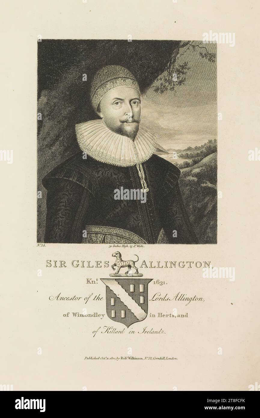 N. 14. 30 pollici di altezza, 25 d° di larghezza. SIR GILES ALLINGTON, KNT. 1631., antenato dei Lord Allington, di Wimondley a Herts e di Killard in Irlanda. Pubblicato a ottobre n. 1810, di Rot. Wilkinson, n. 58, Cornhill, Londra Foto Stock