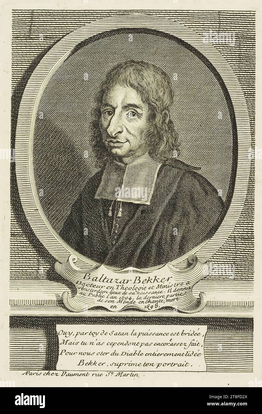 Balthazar Bekker, dottore in teologia e ministro ad Amsterdam, luogo di nascita. Donò al pubblico, nell'anno 1694, l'ultima parte del suo Monde en chante, morto nel 1698. Sì, partoy di Satana il potere è limitato, ma non hai ancora fatto abbastanza, per rimuoverci completamente dal diavolo l'idea, Bekker, cancella il suo ritratto. A Parigi, presso Daumont rue St. Martin Foto Stock