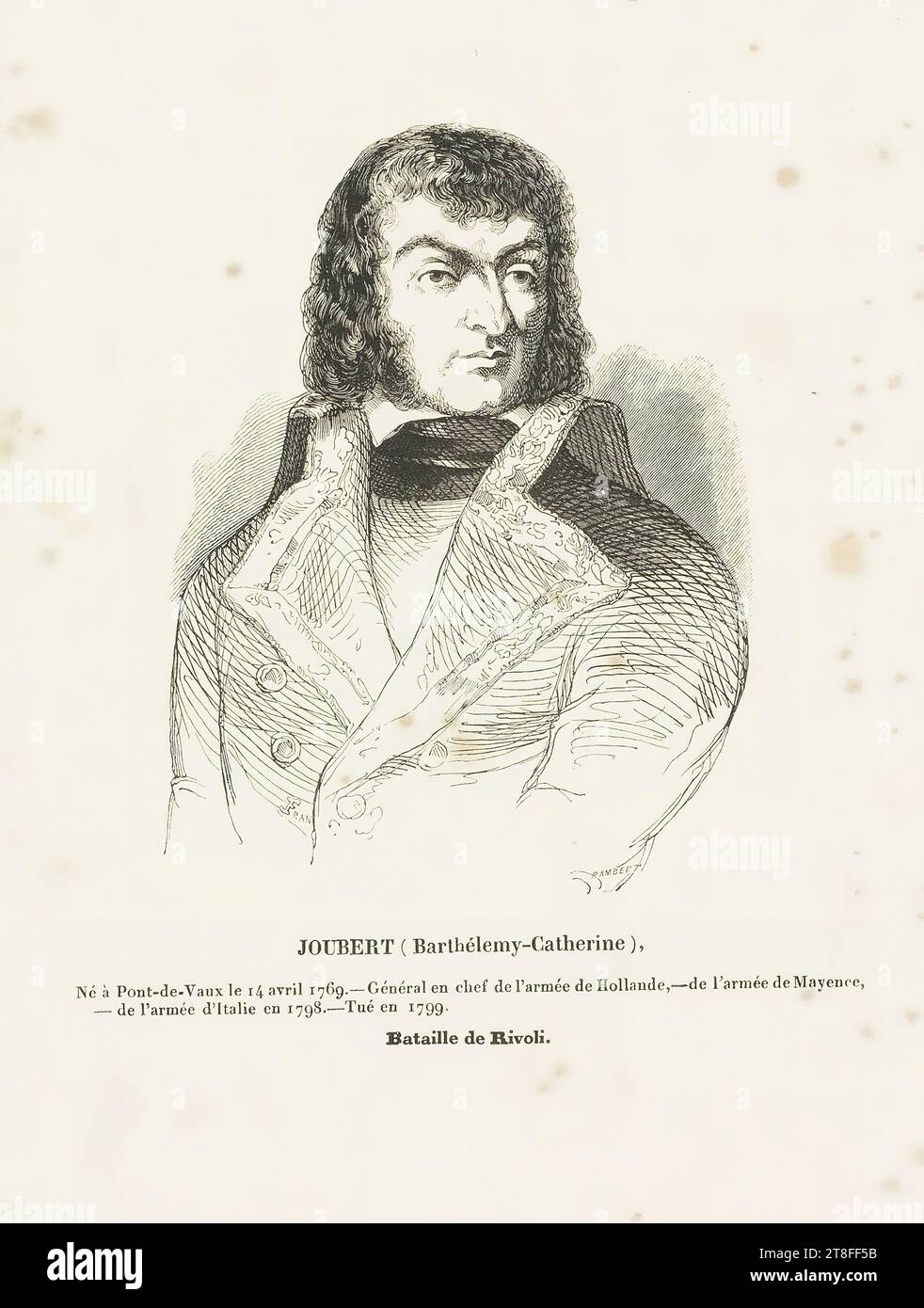 FRAN. RAMBERT. JOUBERT (Barthélemy-Catherine), nato a Pont-de-Vaux il 14 aprile 1769. - Generale in capo dell'esercito olandese, - dell'esercito di Magonza, dell'esercito italiano nel 1798. - Ucciso nel 1799, Battaglia di Rivoli Foto Stock
