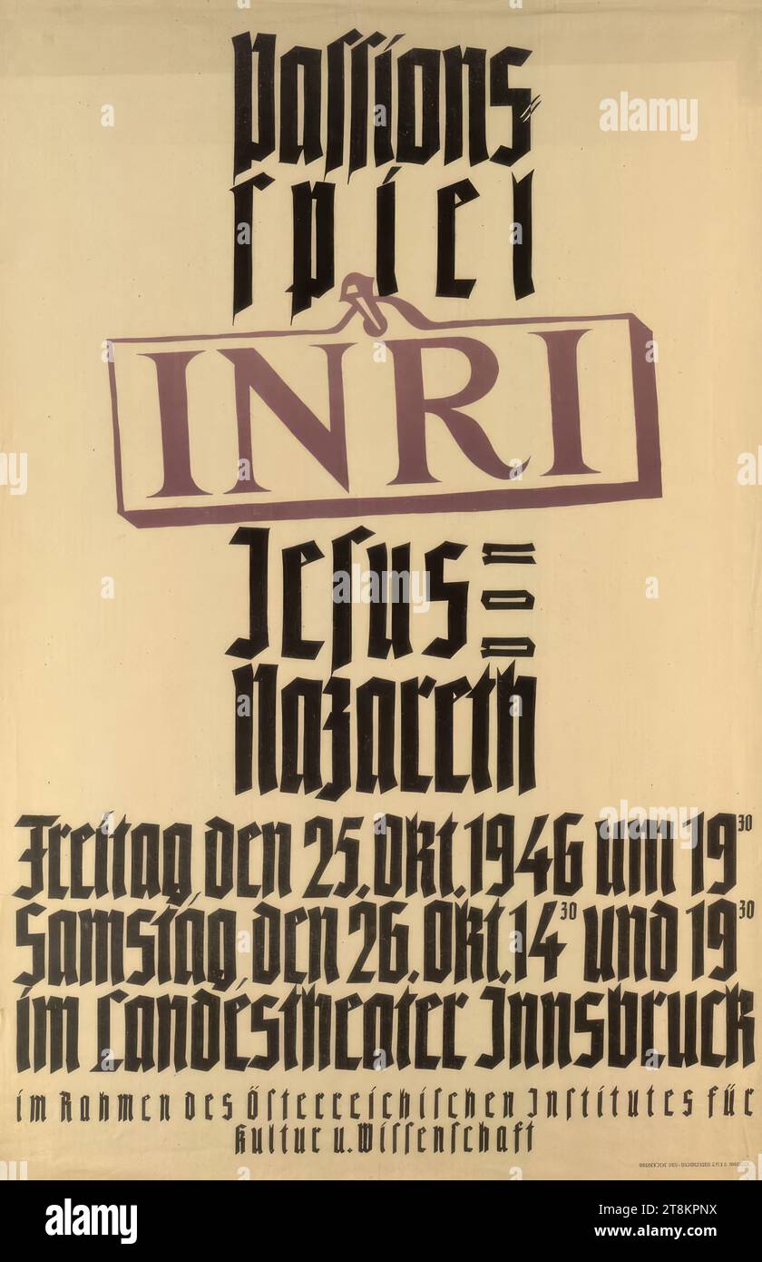 Spettacolo di passione INRI; Jesus of Nazareth; 1946; Landestheater Innsbruck, Anonimo, 1946, stampa, litografia, foglio: 945 mm x 610 mm, destra. "WAGNER'SCHE UNIV.-BUCHDRUCKEREI G.M.B.H. INNSBRUCK", IN STAMPA Foto Stock