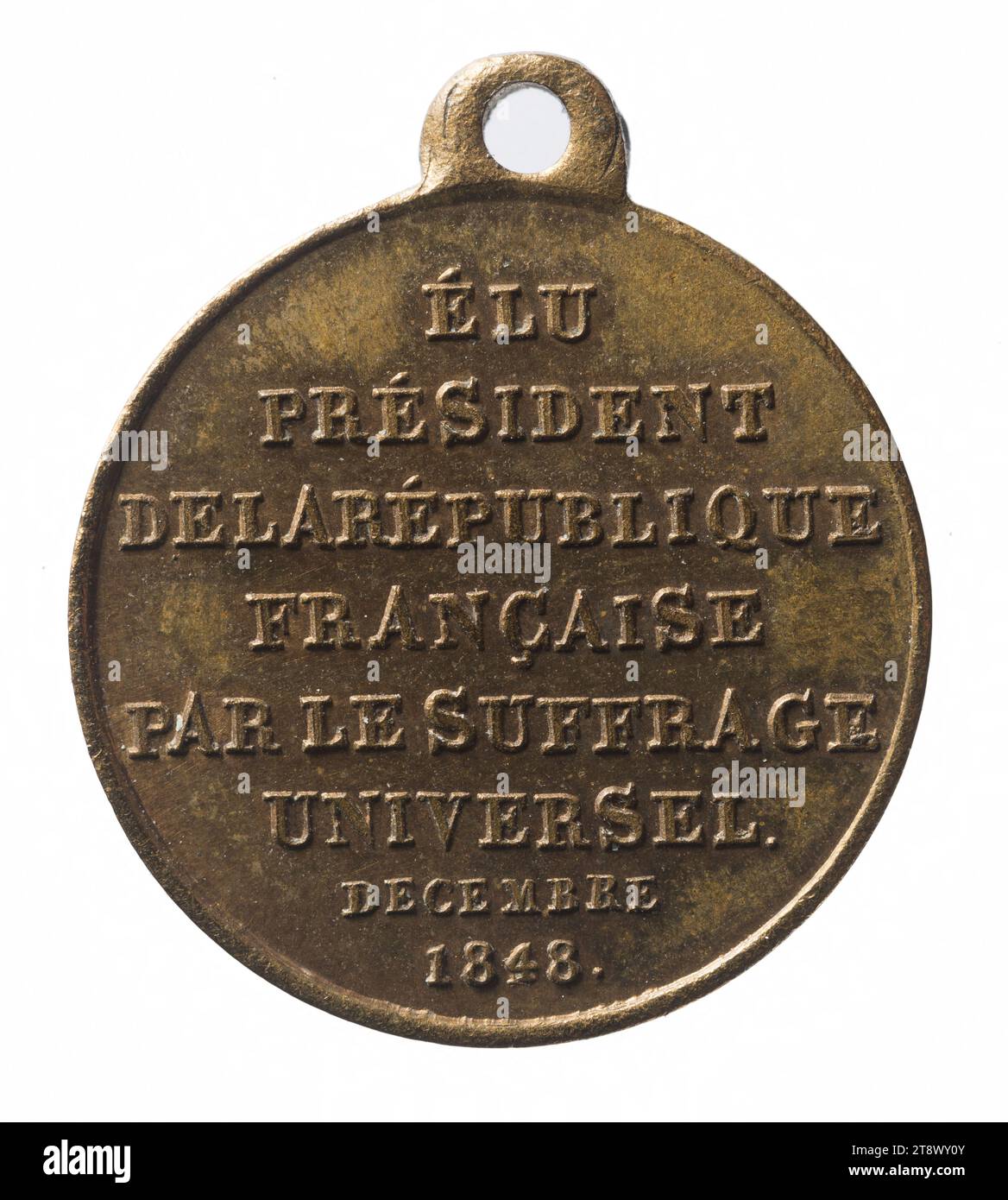 Elezione a suffragio universale di Luigi Napoleone Bonaparte alla presidenza della Repubblica, dicembre 1848, Caqué, Armand-Auguste, incisore in medaglie, nel 1848, Numismatics, Medal, Copper, Dimensions - Work: diametro: 1,4 cm, peso (tipo dimensione): 1,12 g. Foto Stock