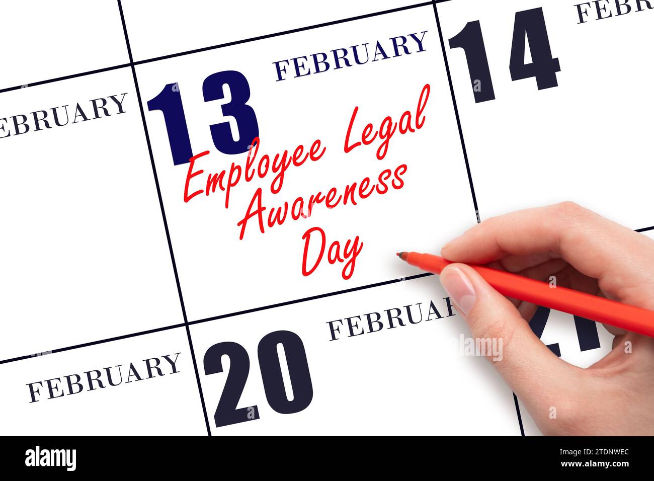 13 febbraio. Scrivere a mano il testo Employee Legal Awareness Day nella data del calendario. Segnatevi la data. Vacanze. Concetto di giorno dell'anno. Foto Stock