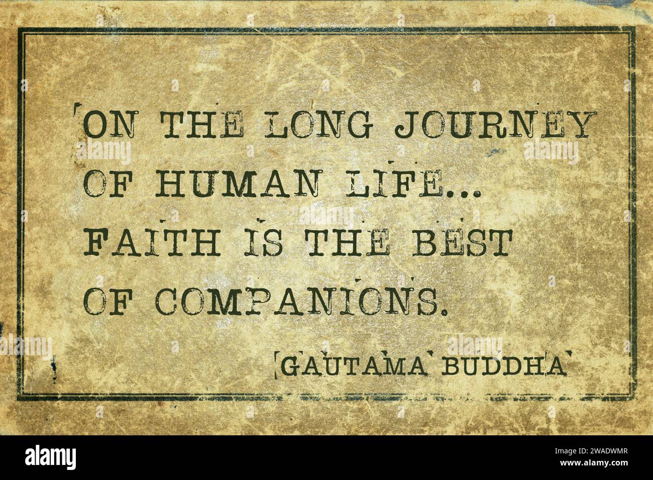 La fede è il migliore dei compagni - famosa citazione di Gautama Buddha stampata su un cartoncino vintage grunge Foto Stock