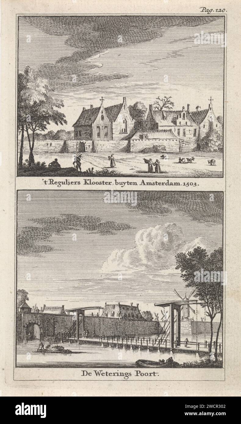 Il Reguliersklooster fuori Amsterdam (1503) e il Weteringspoort ad Amsterdam, Jan Goeree, 1723 - 1738 stampa qui sopra: Veduta del Reguliersklooster fuori dalle mura della città di Amsterdam (dietro il Regulierspoort), nella situazione intorno al 1503. Qui sotto: Vista del Weteringspoort ad Amsterdam, vista dall'esterno della città. Numerato in alto a destra: Pag. 120. Carta di Amsterdam incisione/incisione City-gate (+ City(-scape) con figure, personale). chiostri  monastero normale. Weteringpoort Foto Stock