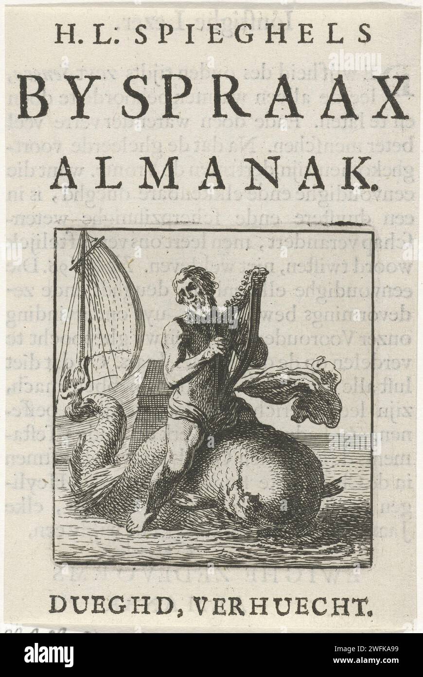 Arion on the Dolphin, Pieter Nolpe, 1600 - 1624 stampa Arion, seduto sul delfino, suona l'argano. Sullo sfondo la nave che ha lasciato. In fondo al margine una regola di testo in olandese. Frontespizio per il bysprakex-Almanak di H.L. Spieghel. Incisione di carta di Amsterdam / incisione / stampa tipografica Arion cavalca su un delfino, tenendo la sua lira Foto Stock