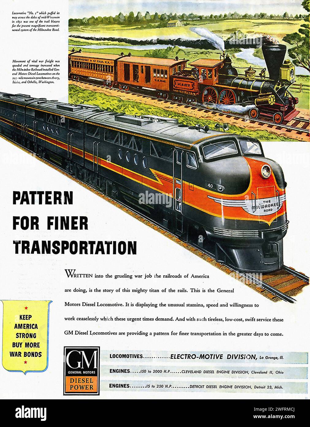 "PATTERN FOR FINE TRANSPORTATION" "KEEP AMERICA STRONG BUY WAR BONDS" questa è una pubblicità americana d'epoca dell'epoca della seconda guerra mondiale per le locomotive GM Diesel. L'annuncio presenta una vivace illustrazione di una locomotiva diesel rossa e nera, numerata 40, che tira un treno di vagoni merci su un binario. Lo sfondo è un cielo azzurro con nuvole soffici. Lo stile grafico della pubblicità è tipico del periodo, con colori vivaci e immagini drammatiche utilizzate per catturare l'attenzione. L'annuncio include anche informazioni sulle locomotive GM Diesel e le loro specifiche, ed è f Foto Stock