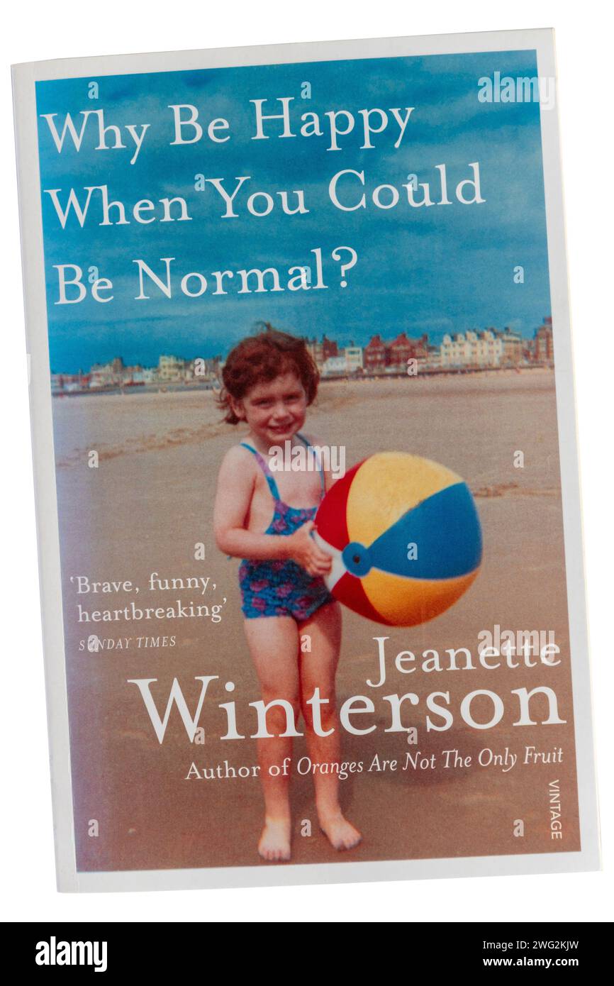 Perché essere felice quando potresti essere normale? Libro cartaceo, autobiografia dell'autrice Jeanette Winterson Foto Stock