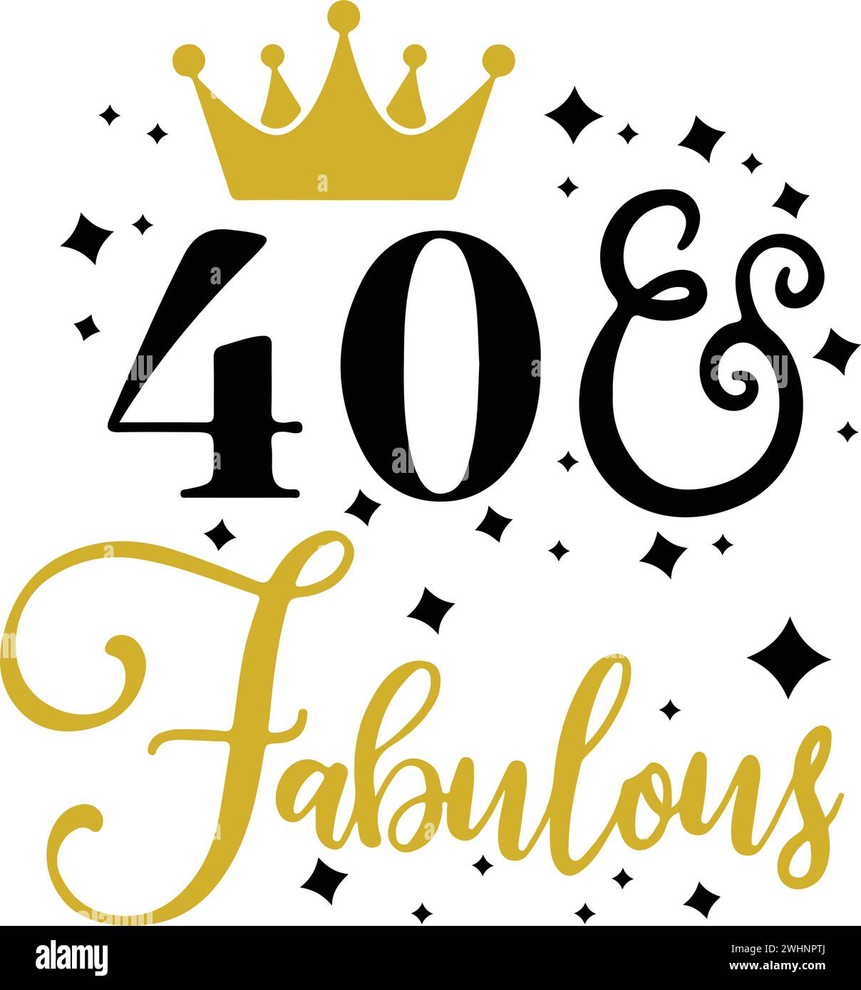 40 and Fabulous EPS, 40th Birthday EPS, Forty Birthday Shirt, 40th Birthday Gift, Vector Files for Cricut, silhouette Illustrazione Vettoriale