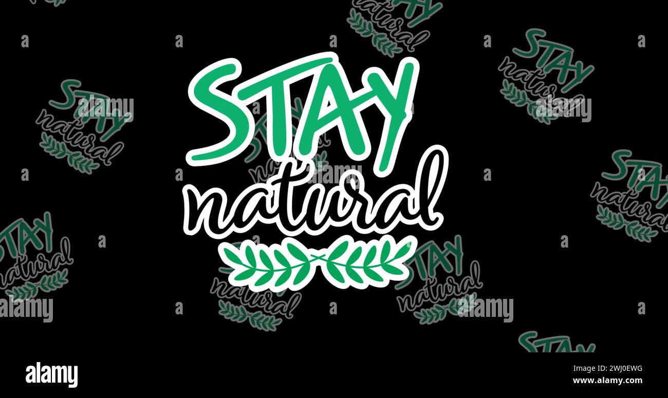 Immagine di Stay Natural scritti su sfondo nero Foto Stock