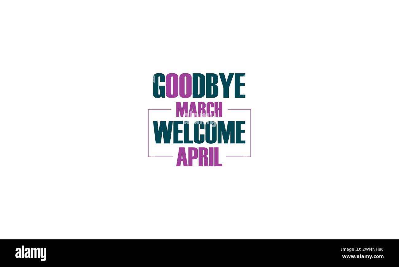 Puoi scaricare gli sfondi e gli sfondi di Goodbye March Welcome April sul tuo smartphone, tablet o computer. Illustrazione Vettoriale