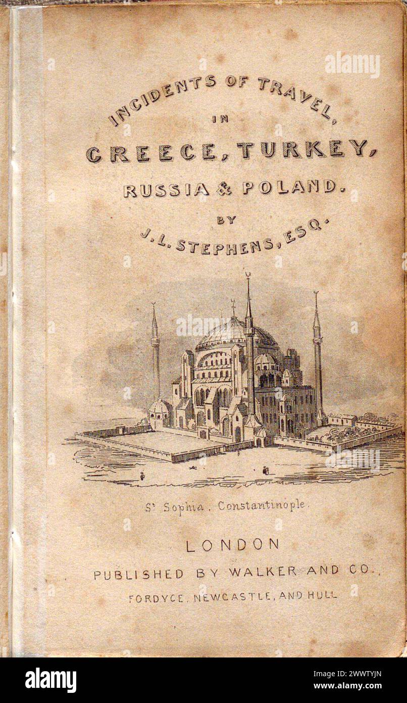 Copertina del libro Incidents of Travel in Greece, Turkey and Poland dell'esploratore americano, scrittore e diplomatico John L. Stephens, pubblicato da Walker, Londra, 1840 Foto Stock