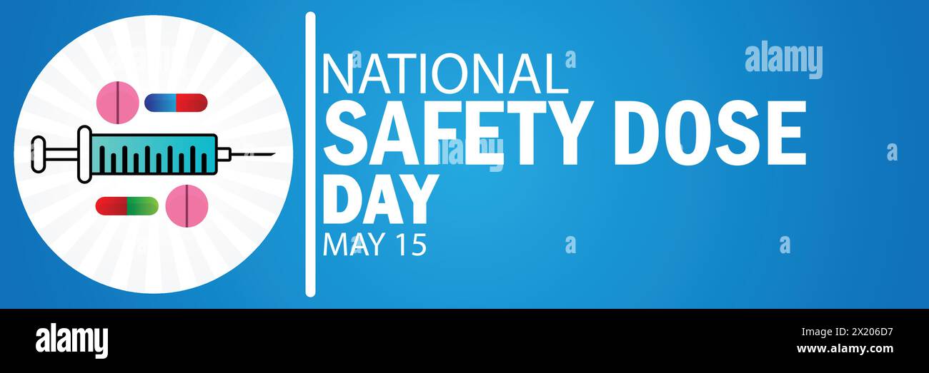 National Safety dose Day (giorno della dose di sicurezza nazionale). 15 maggio. Adatto per biglietti d'auguri, poster e striscioni. Illustrazione vettoriale. Illustrazione Vettoriale