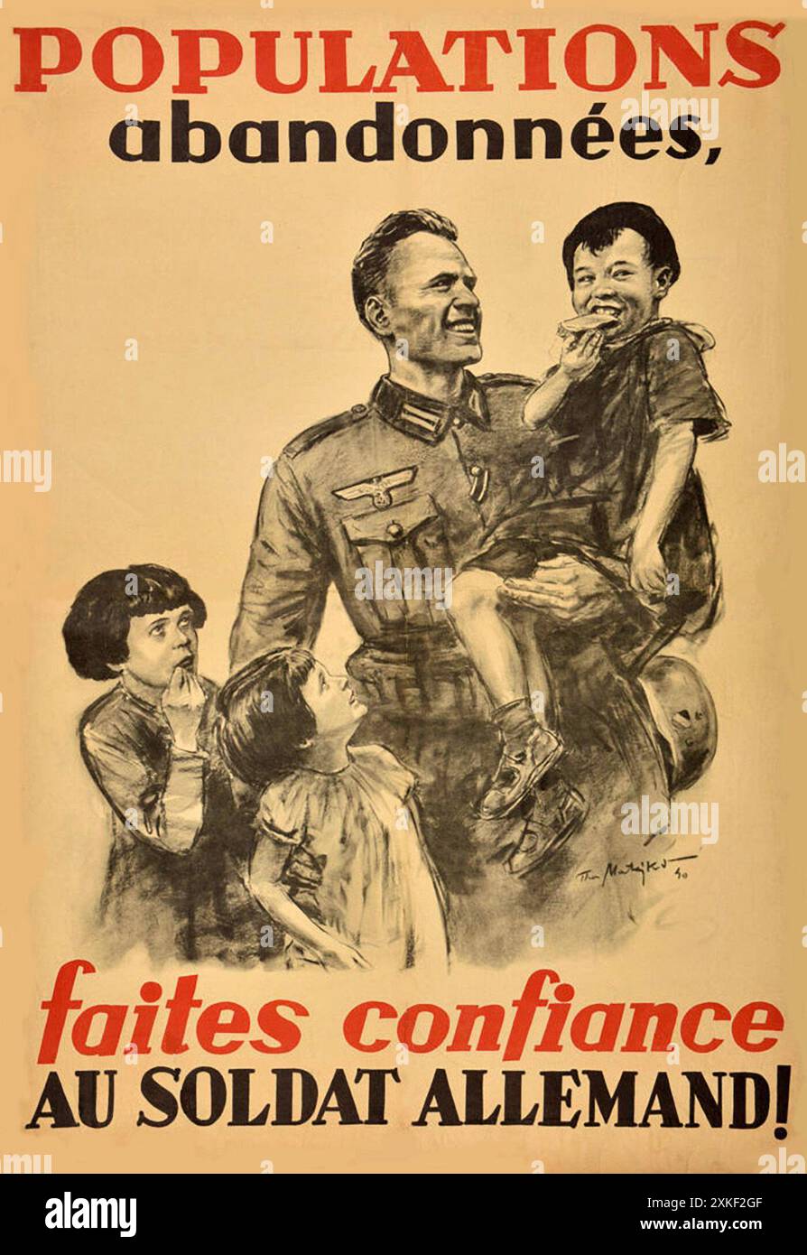 Un poster francese tedesco professionista. Il testo recita Abanandoned Peoples - Trust the German Soldier. Le immagini mostrano un soldato sorridente benigno con tre bambini sorridenti. Uno dei bambini è tra le braccia del soldato e sta mangiando. Foto Stock