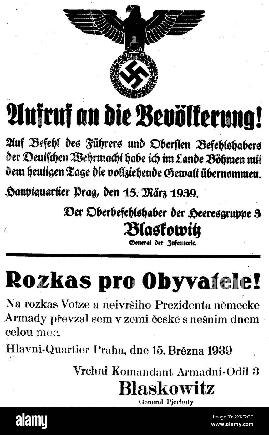 Manifesto dell'occupazione nazista di Praga, Cecoslovacchia: "Avviso alla popolazione. Per ordine del Fuhrer e comandante supremo della Wehrmacht tedesca. Da oggi ho assunto il potere esecutivo nello Stato di Boemia. Sede centrale, Praga, 15 marzo 1939. Comandante, III Armata, Blaskowitz, generale di fanteria." Foto Stock