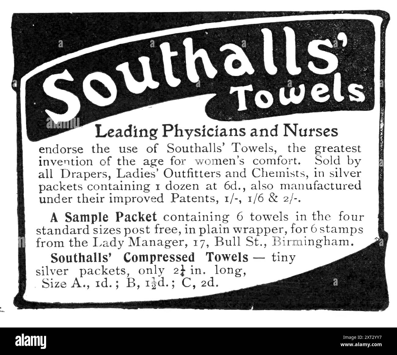 Southalls' Towels, 1909. Pubblicità per prodotti mestruali. "I principali medici e infermieri approvano l'uso degli asciugamani Southalls, la più grande invenzione dell'epoca per il comfort delle donne. Venduto da tutti i Drapers, Outfitters and Chemists da donna, in confezioni d'argento contenenti 1 dozzina a 6d., prodotto anche con i loro brevetti migliorati, 1/-, 1/6 &amp; 2/-. Un pacchetto campione contenente 6 asciugamani in quattro misure standard senza piedini, in involucro semplice, per 6 francobolli di Lady Manager, 17, Bull St., Birmingham. Asciugamani compressi Southalls - piccoli pacchetti di argento, solo 2&#xbc; poll. Lungo, misura A., 1d. ; B, Foto Stock