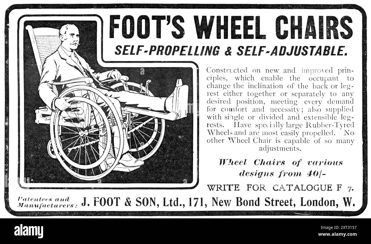 Sedie a rotelle per piedi - auto-propulsive e auto-regolabili, 1909. "Costruito sulla base di principi nuovi e migliorati, che consentono all'occupante di cambiare l'inclinazione dello schienale o del poggiagambe insieme o separatamente in una posizione desiderata, soddisfacendo ogni esigenza di comfort e necessità; fornito anche di poggiagambe singoli o divisibili ed estensibili. Sono dotate di ruote in gomma di grandi dimensioni e sono più facili da movimentare. Nessun'altra sedia a rotelle è in grado di gestire così tanti accessori. Sedie a rotelle di vari disegni dal 40/-; SCRIVERE PER IL CATALOGO F 7. Brevetti e produttori: J. FOOT &amp; SON, Ltd Foto Stock