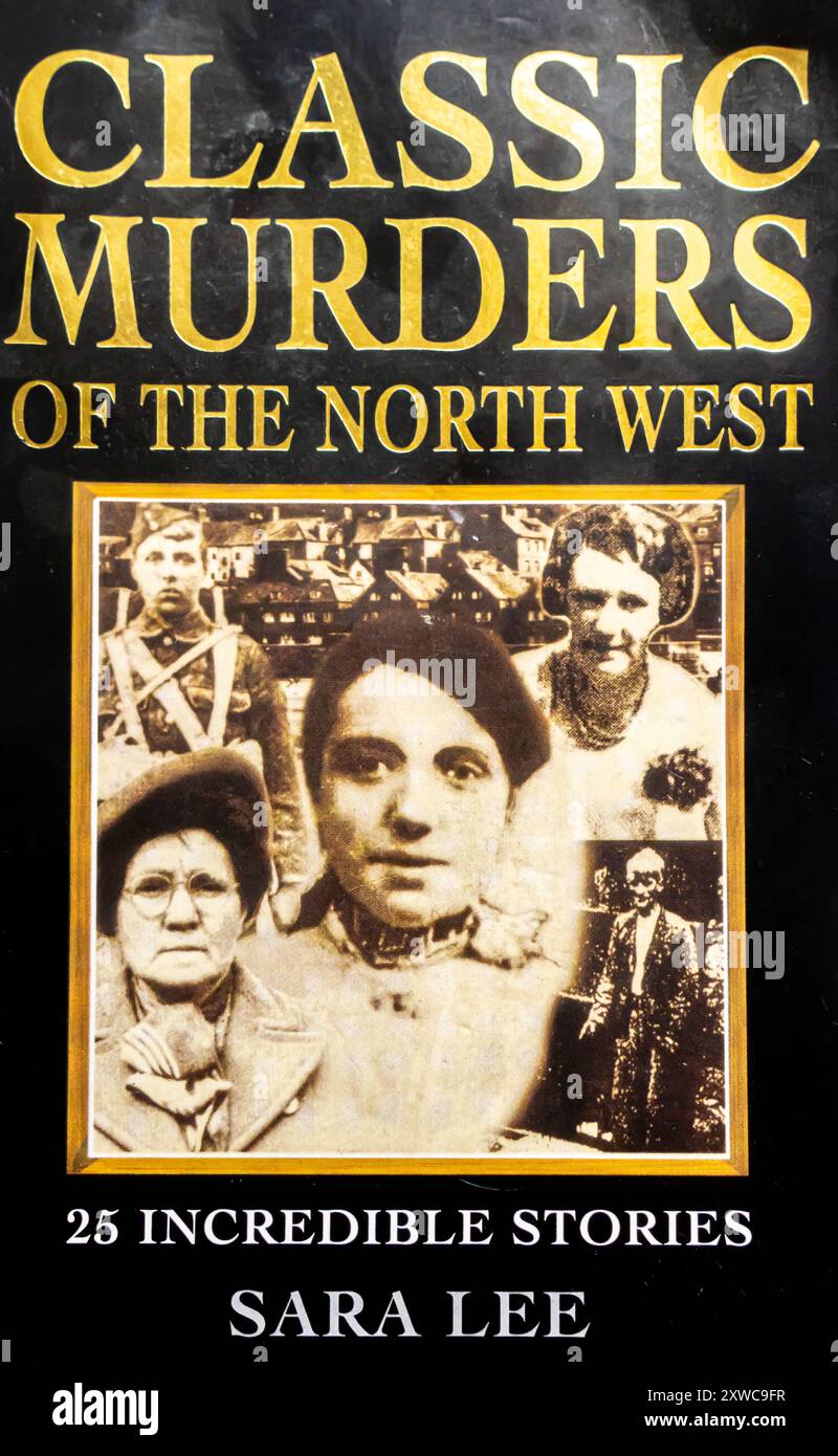 Sara Lee Classic Murders of the North West 25 Incredible Stories Foto Stock