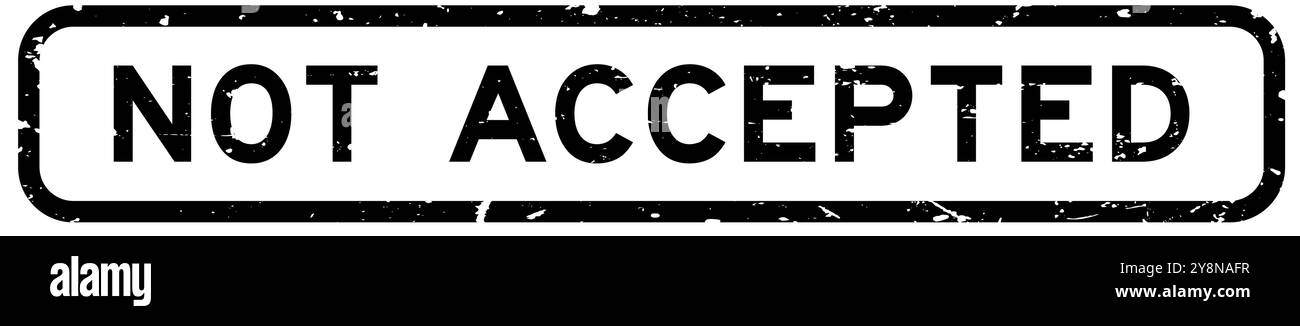 Nero grunge non accettato parola sigillo quadrato in gomma su sfondo bianco Illustrazione Vettoriale