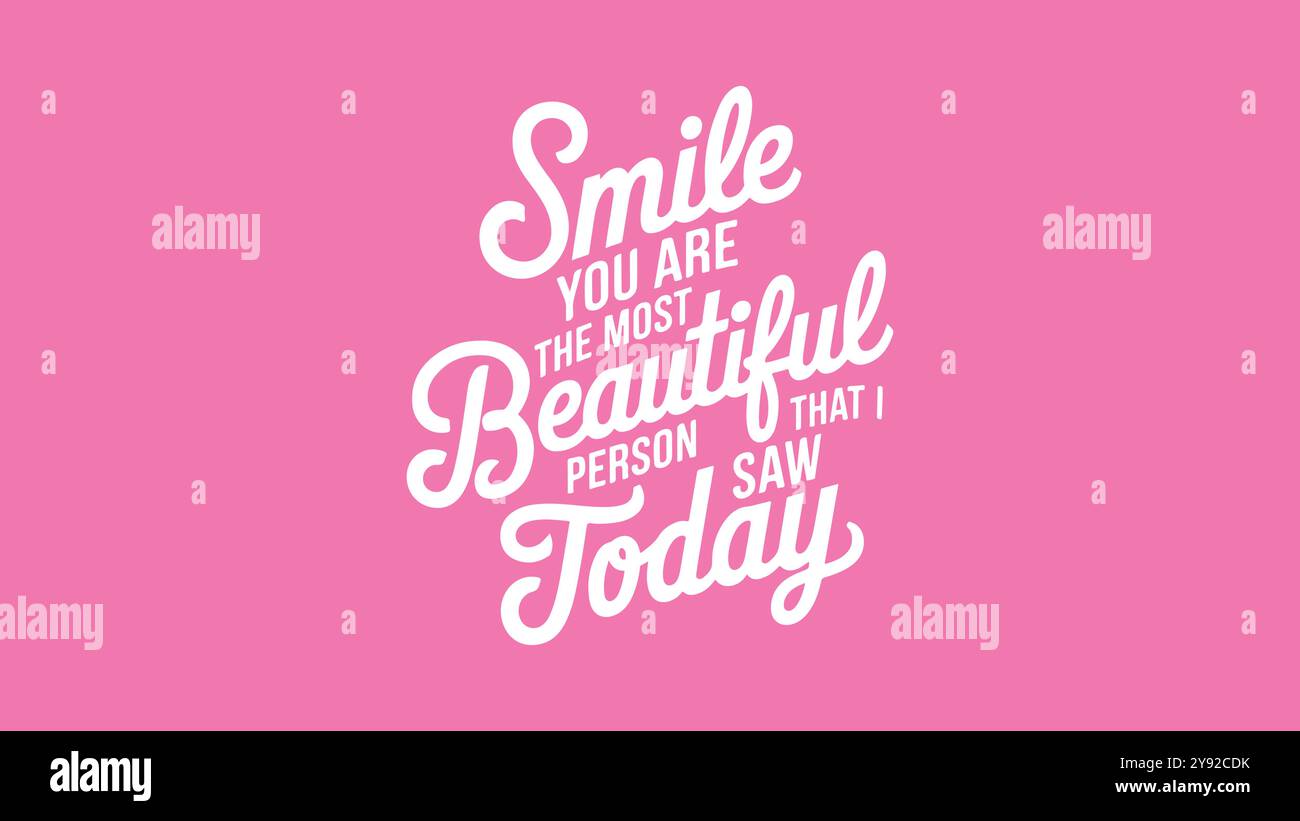 Vettore tipografico: Sorridi sei la persona più bella che ho visto oggi Illustrazione Vettoriale