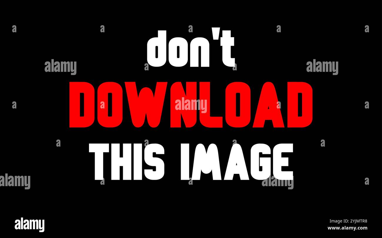 Messaggio di attenzione contro il download delle immagini. Un'immagine di avvertenza in grassetto che indica agli spettatori di non scaricare l'immagine presentata. Illustrazione Vettoriale