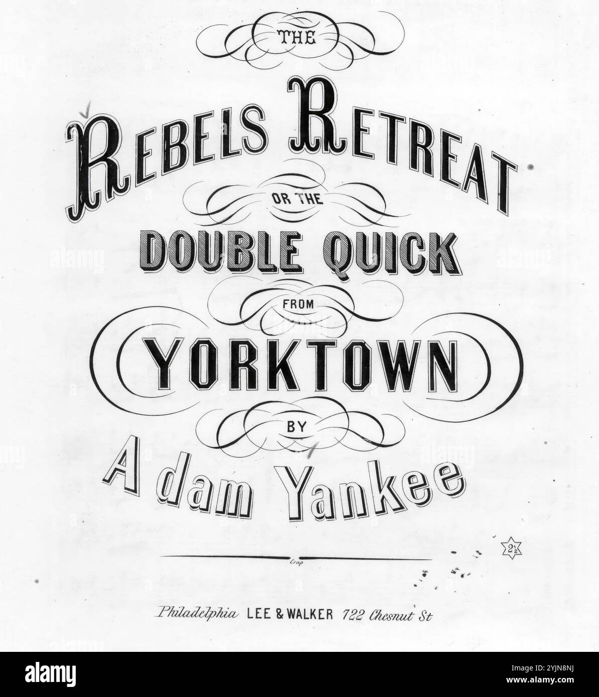 The Rebels' Retreat o The Double Quick from Yorktown, A Dam Yankee (compositore), Lee & Walker, Philadelphia, 1862., Stati Uniti, storia, Guerra civile, 1861-1865, canzoni e musica, musica per pianoforte, Peninsular Campaign, 1862, Songs and Music, Yorktown (Va.), History, militare, XIX secolo, canzoni e musica, canzoni popolari del giorno, canzoni e musica, guerra e conflitto, guerra civile e ricostruzione (1861-1877), musica associata al lato dell'Unione, spartiti Foto Stock