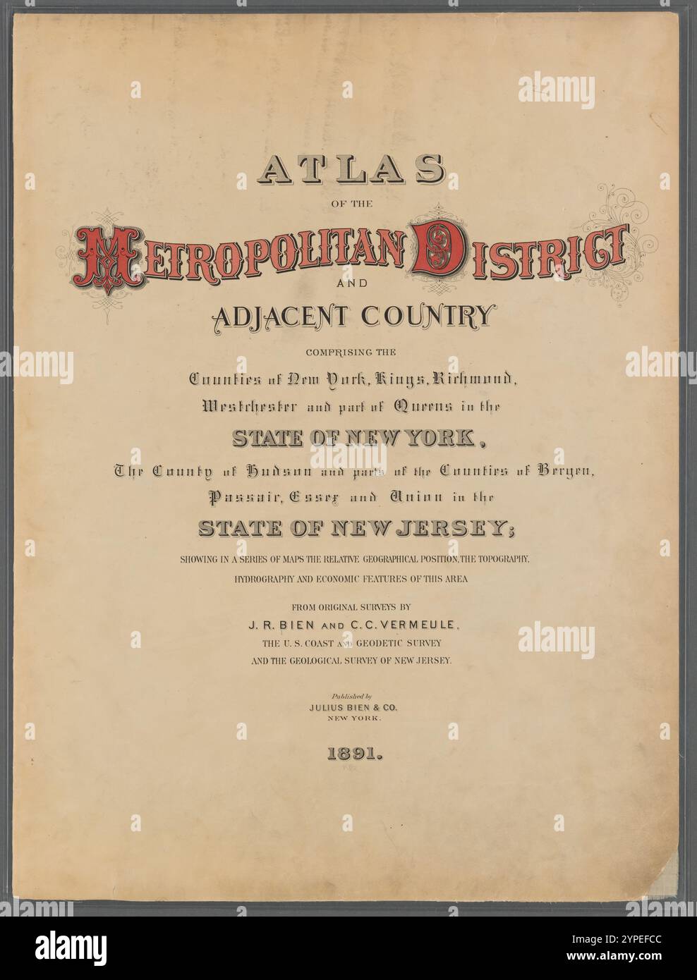 Atlas of the Metropolitan District and adjacent country comprendente le contee di New York, Kings, Richmond, Westchester e parte del Queens nello Stato di New York, la contea di Hudson e parti delle contee di Bergen, Passaic, Essex e Union nello Stato del New Jersey [Title Page] 1891 di Bien, Julius, 1826-1909 Foto Stock