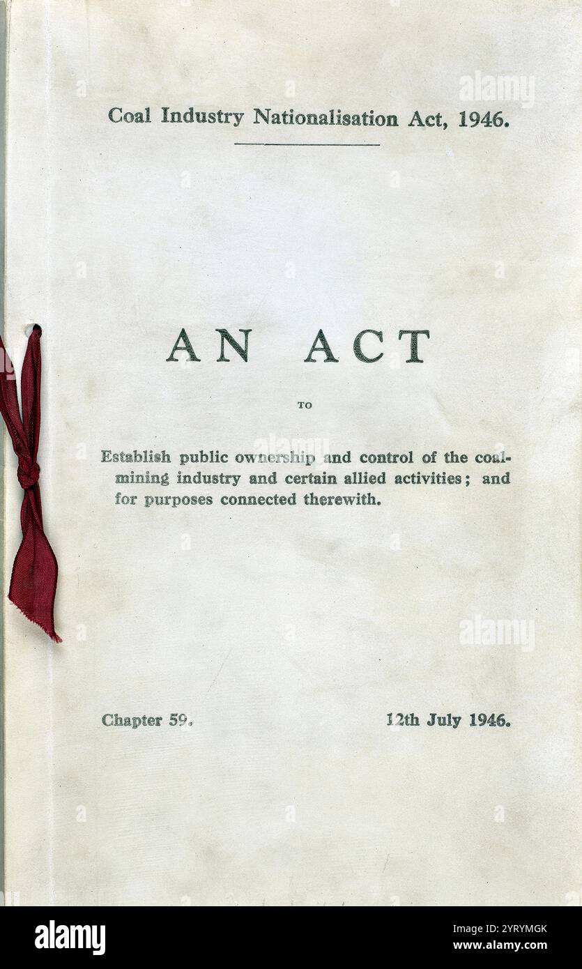 Il Coal Industry Nationalisation Act, 1946, che segna la nazionalizzazione dell'industria carboniera britannica. Foto Stock