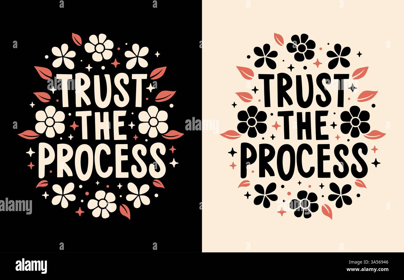 Fidatevi del processo che manifesta l'affermazione lettering citazioni motivazionali testo estetico floreale per donna camicia stampa poster stampabile. Illustrazione Vettoriale