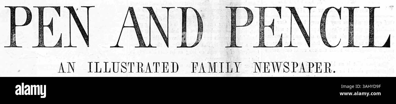 La testata di "Pen and Pencil", il giornale di famiglia, dal numero del 10 febbraio 1855. Questa pubblicazione, stampata e pubblicata da Joseph Clayton, mostra illustrazioni e articoli di significato culturale e artistico del XIX secolo. Foto Stock