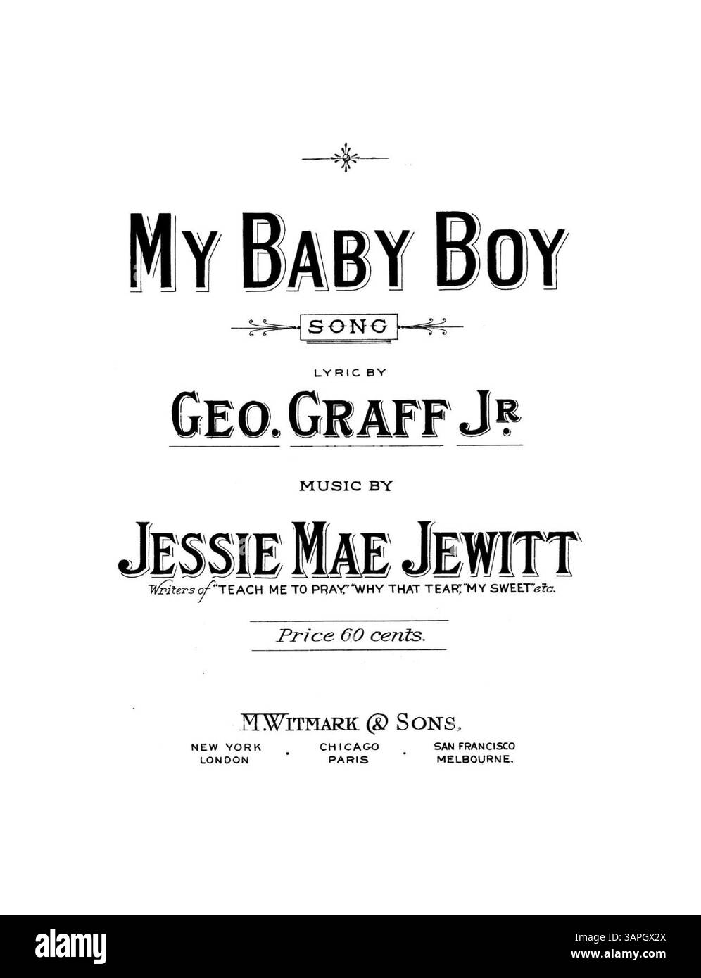 Questa edizione di "My Baby Boy" presenta i testi di Geo. Graff Jr. E musica di Jessie Mae Jewitt, con brani musicali aggiuntivi e pubblicità per canzoni come "My Sweet" e "Why That Tear". Foto Stock