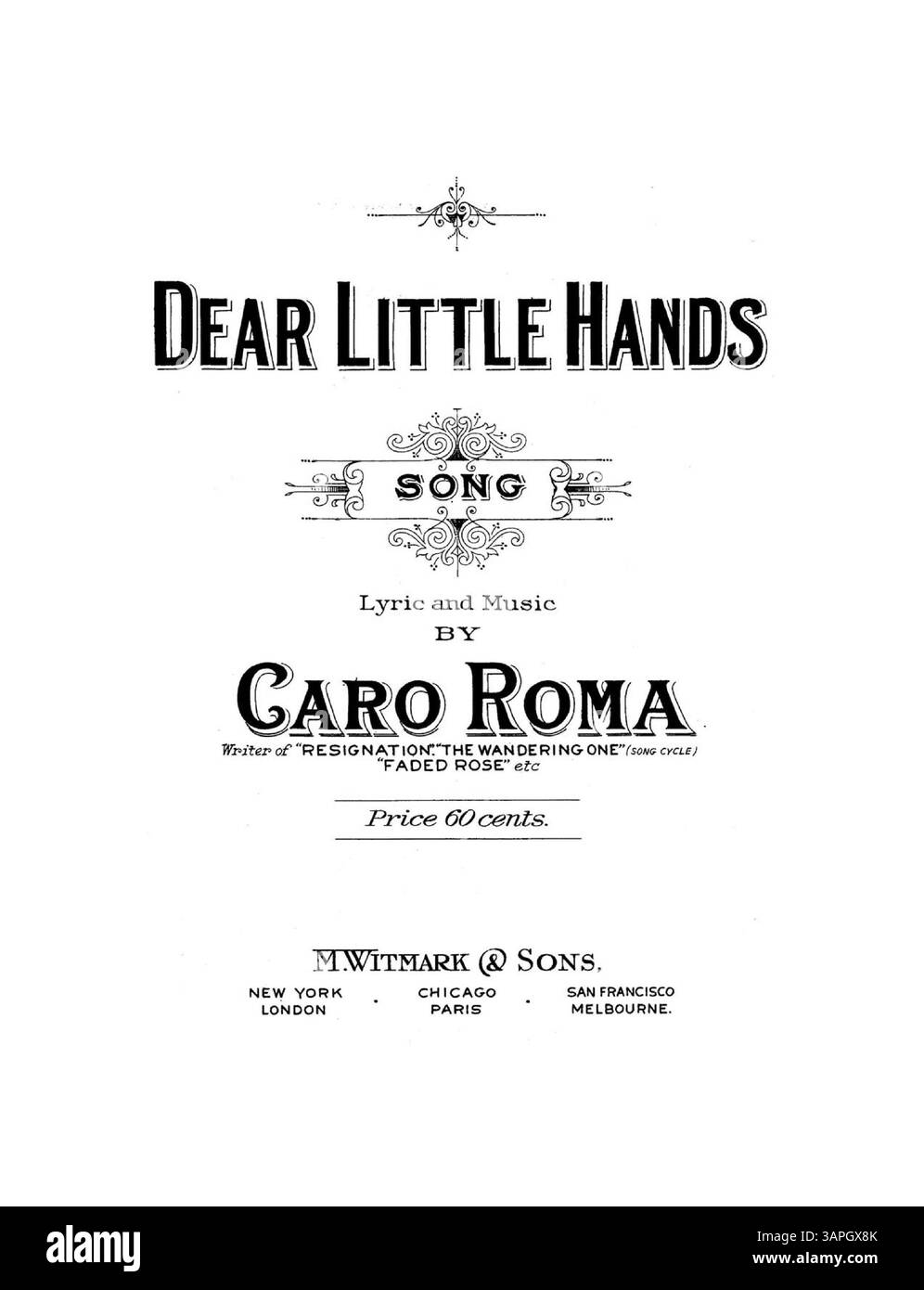 Dear Little Hands è una composizione musicale con testi e musiche di caro Roma. La copertina include i testi di "Resignation" e "i come to Thee". Gli annunci pubblicitari per i libri M. Witmark appaiono sul retro di copertina. Foto Stock