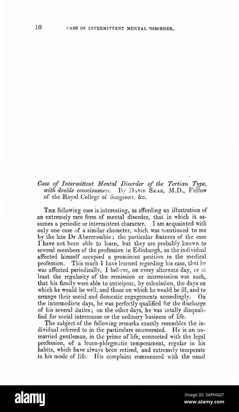 Il Dr. Skae descrive un caso di un professionista legale che soffre di disturbi mentali intermittenti caratterizzati da una doppia coscienza. Il paziente si alterna tra giorni di salute e vigore e giorni di alienazione mentale e ipocondria, con tendenze suicidarie nei giorni di cattiva salute. Foto Stock