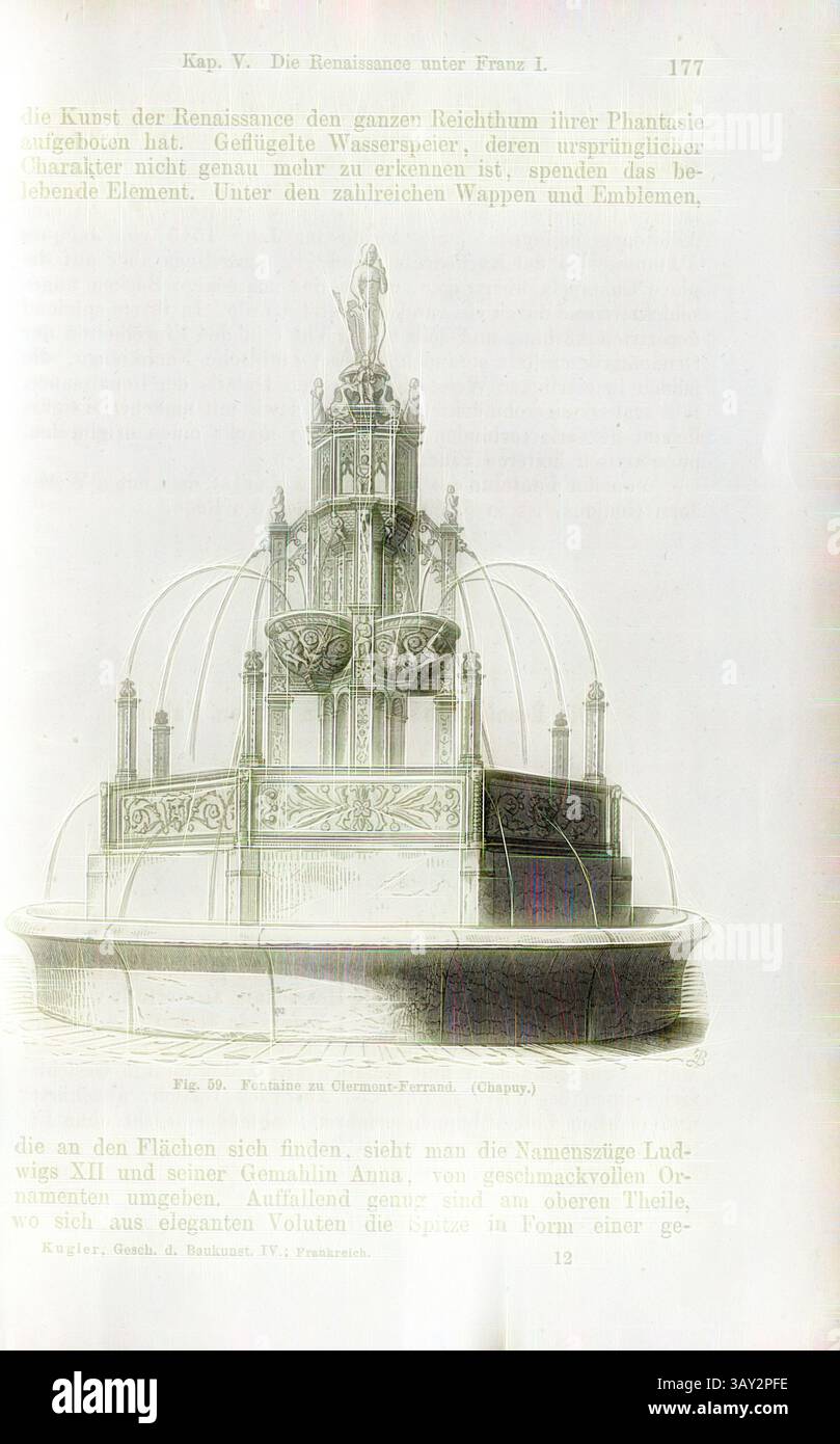 Una fontana decorata con più livelli, progettata con elementi decorativi e circondata da lavandini. La struttura è decorata con vari emblemi, che mostrano un mix di stili artistici tipici del periodo rinascimentale: Fontaine zu Clermont-Ferrand, Fontana la Fontaine d'Amboise a Clermont-Ferrand, firmata: Chapuy, Fig. 59, pag. 177, Chapuy, Nicolas-Marie-Joseph, 1867, Jacob Burckhardt; Wilhelm Lübke: Geschichte der neueren Baukunst. Stoccarda: Verlag von Ebner & Seubert, 1867., arte classica con un tocco moderno reinventata da Artotop Foto Stock