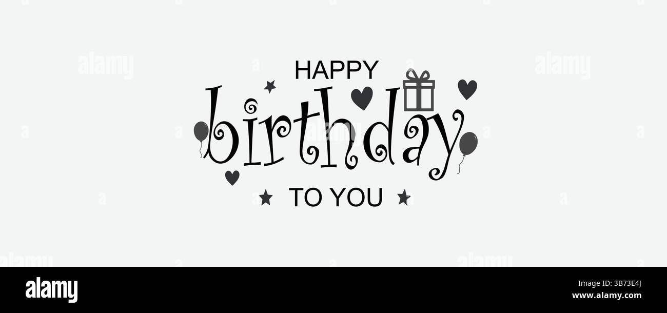 Auguri di buon compleanno a te per il banner di testo con palloncini, stelle, confezione regalo e cuori di colore nero. Illustrazione vettoriale. EPS modificabile. Illustrazione Vettoriale