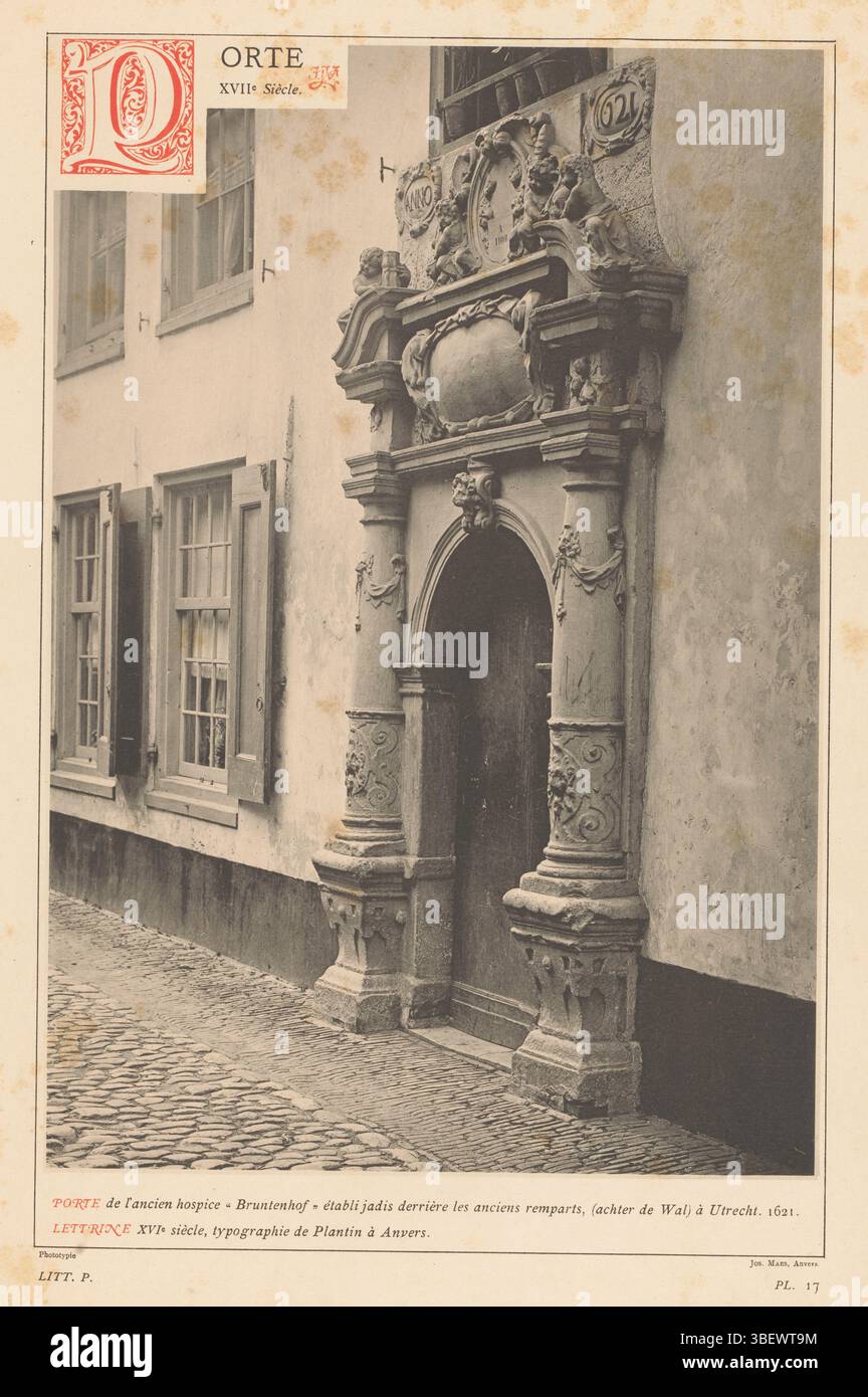 Anversa, Plantijn, Christoffel, Anversa, Maes, Joseph, Utrecht, porte, XVIIe Siècle, Door aan het Bruntenhof te Utrecht, recto - stampato, stampa fotomeccanica, pagina, fotografie, libri illustrati, PORTE de l'ancien, recto - stampato, LITT. P. - PL. 17., JJvy, altezza 341 mm, larghezza 228 mm, fotografo, 1876 - 1881, carta, collotipo, lightprint, fotolitografia, belga, 1838 - 1908, clichémaker, Work Conception, 1514 - 1589-07-01 Foto Stock