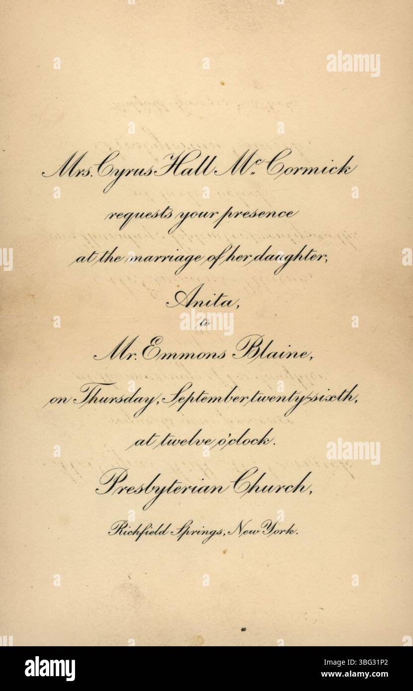Questo invito di nozze è per il matrimonio di Anita McCormick e Emmons Blaine, tenutosi il 26 settembre 1889 a Richfield Springs, New York. Emmons Blaine era figlio di James G. Blaine, una figura di spicco, e vice presidente della Baltimore & Ohio Railroad. Anita McCormick è diventata filantropa a Chicago, con un edificio dell'Università di Chicago che prende il suo nome. Foto Stock