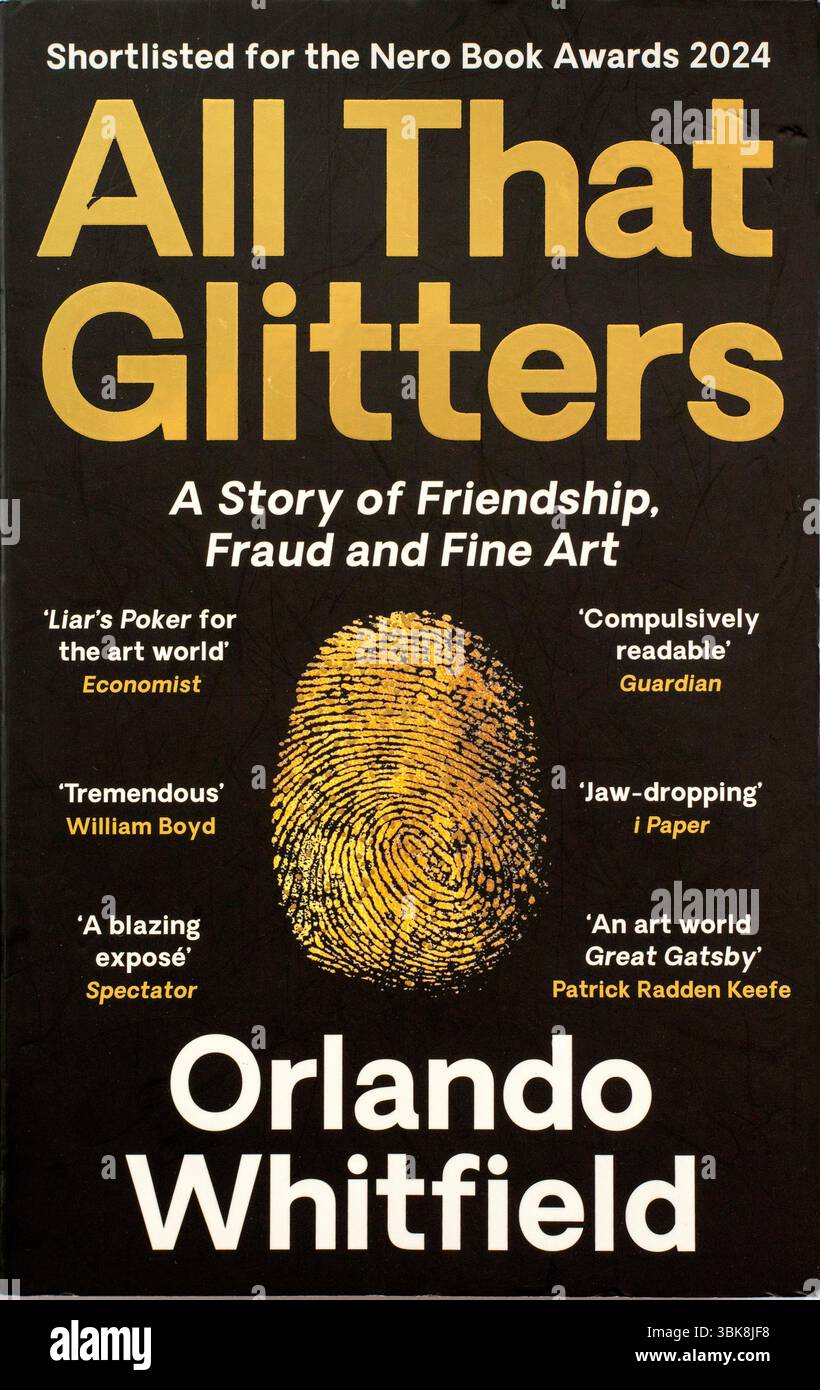 La prima copertina di All That Glitters (A Story of Friendship, Fraud and fine Art) dell'autore Orlando Whitfield. Un libro cartaceo di saggistica. Foto Stock