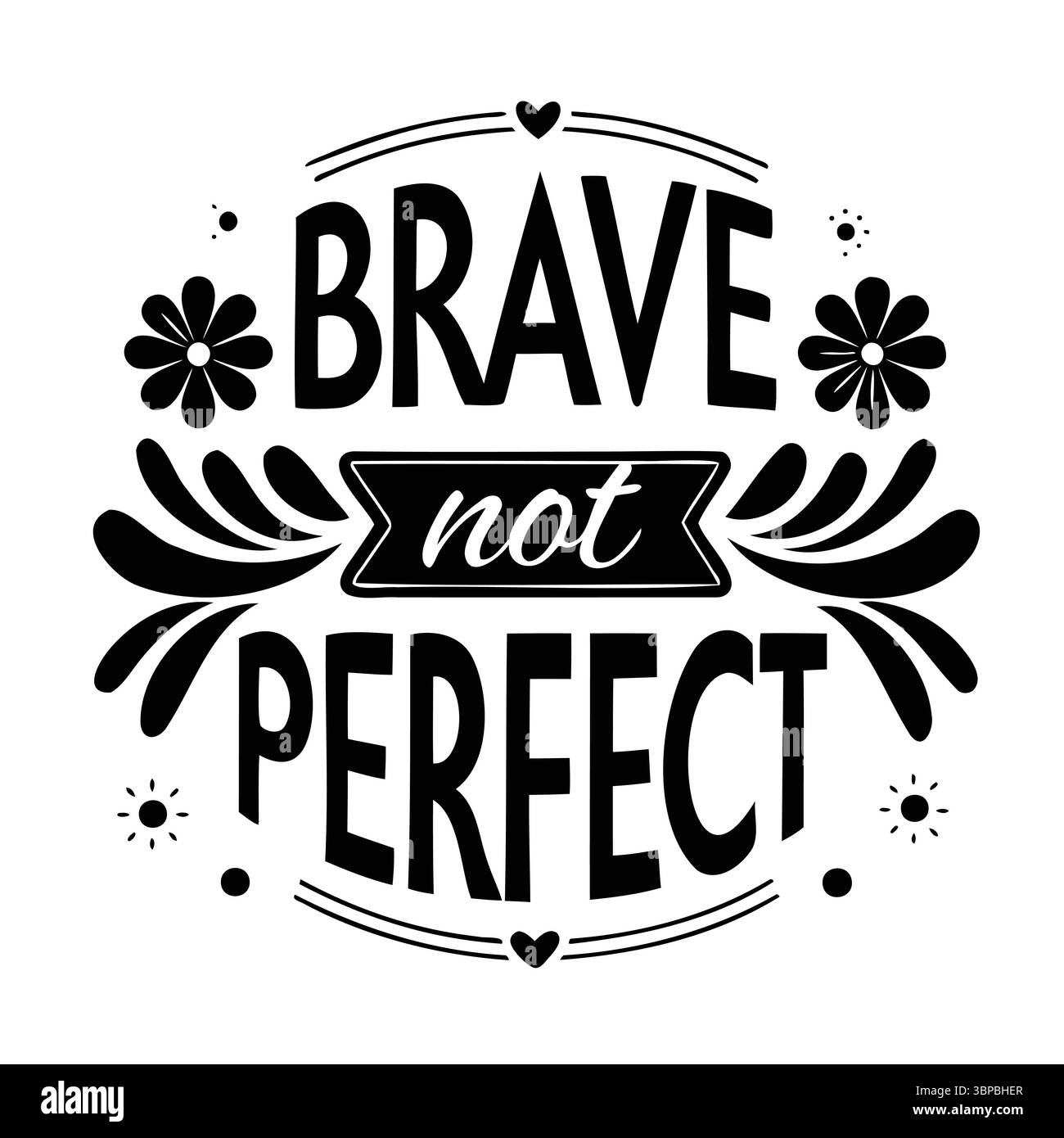 Design tipografico coraggioso, non perfetto, citazione motivazionale con fiori e accento cardiaco Illustrazione Vettoriale